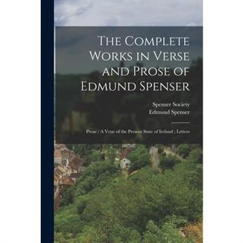 The Complete Works in Verse and Prose of Edmund Spenser