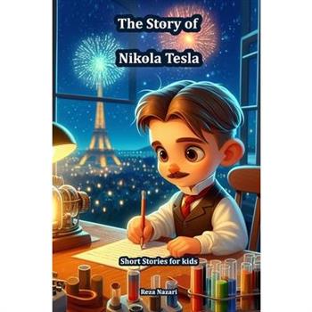 The Story of Nikola Tesla