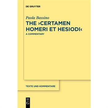 The Certamen Homeri Et Hesiodi