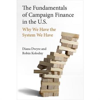 The Fundamentals of Campaign Finance in the U.S.