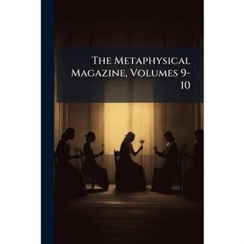 The Metaphysical Magazine, Volumes 9-10