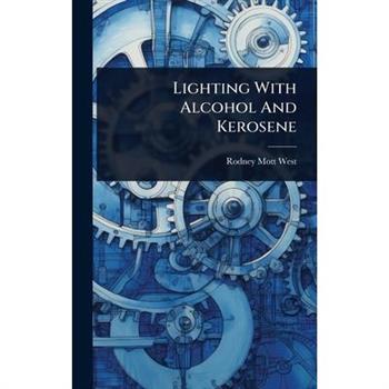 Lighting With Alcohol And Kerosene