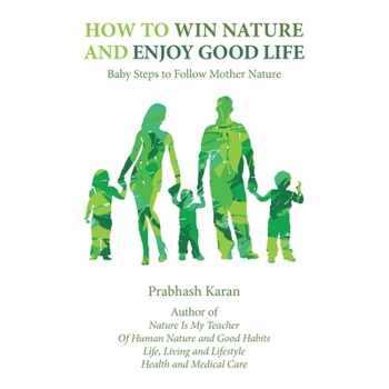 How to Win Nature and Enjoy Good Life