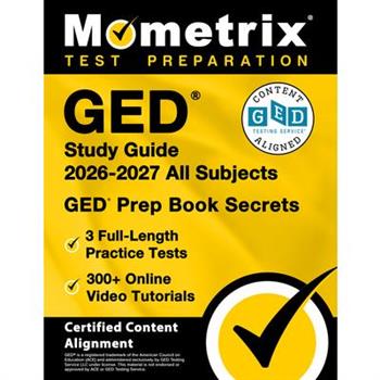 GED Study Guide 2024-2025 All Subjects - 3 Full-Length Practice Tests, 300+ Online Video Tutorials, GED Prep Book Secrets