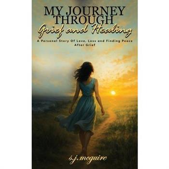 My Journey Through Grief and Healing