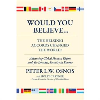 Would You Believe...The Helsinki Accords Changed the World?