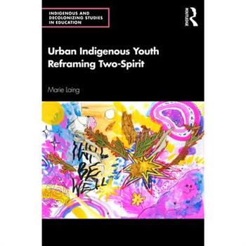 Urban Indigenous Youth Reframing Two-Spirit