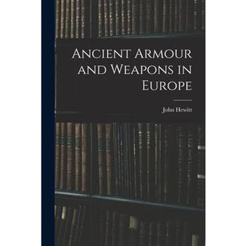 Ancient Armour and Weapons in Europe