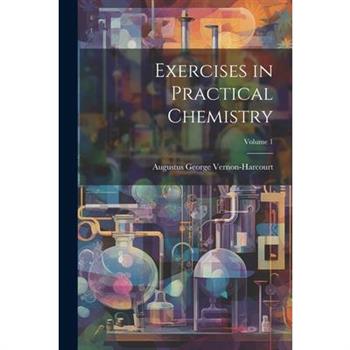 Exercises in Practical Chemistry; Volume 1