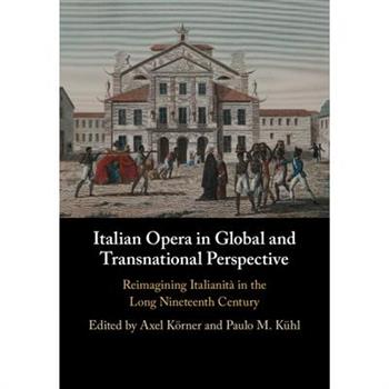 Italian Opera in Global and Transnational Perspective