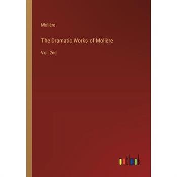 The Dramatic Works of Moli癡re