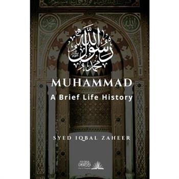 Muhammad - A Brief Life History