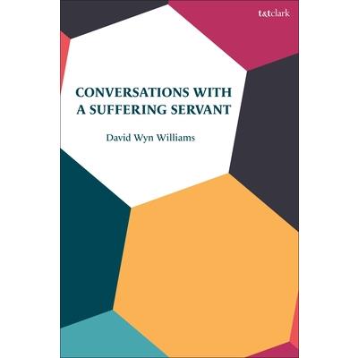 Conversations with a Suffering Servant