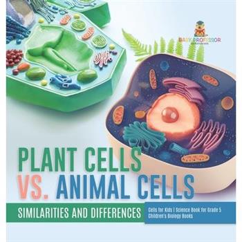 Plant Cells vs. Animal Cells