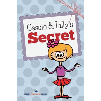 Cassie and Lilly’s Secret