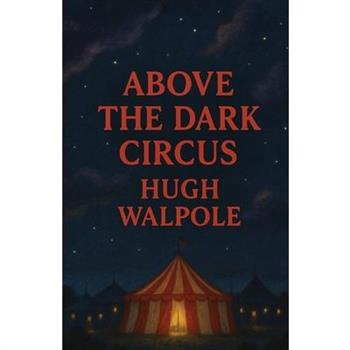 Above The Dark Circus(Illustrated)