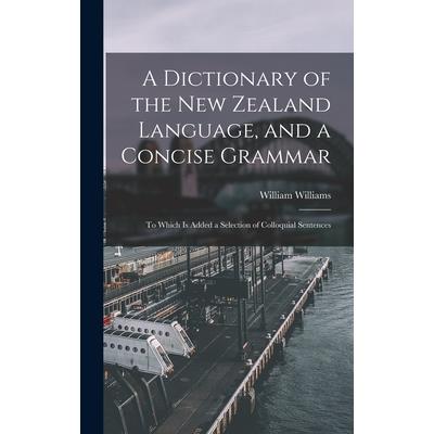 A Dictionary of the New Zealand Language, and a Concise Grammar