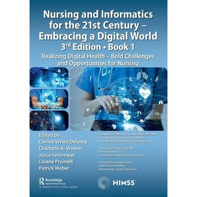 Nursing and Informatics for the 21st Century - Embracing a Digital World, Book 1