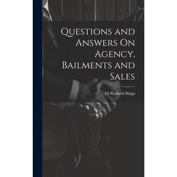 Questions and Answers On Agency, Bailments and Sales