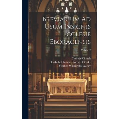 Breviarium Ad Usum Insignis Ecclesie Eboracensis; Volume 2