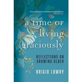 A Time of Living Graciously