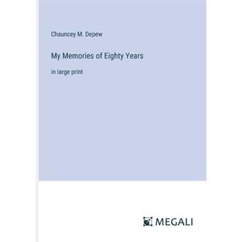 My Memories of Eighty Years