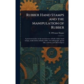 Rubber Hand Stamps and the Manipulation of Rubber