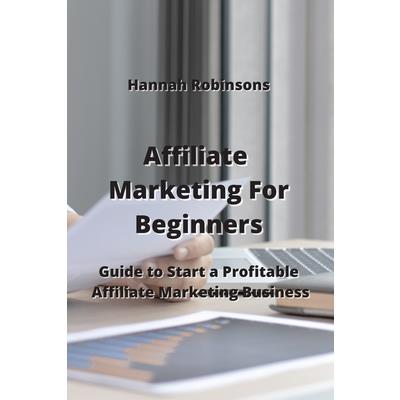Affiliate Marketing For Beginners