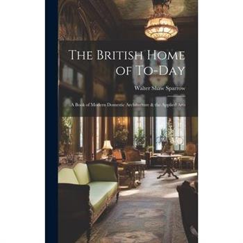The British Home of To-Day