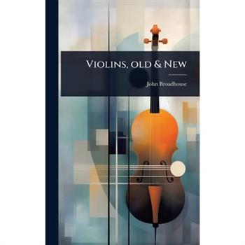 Violins, old & New