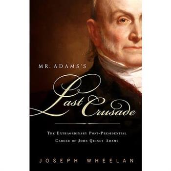 Mr. Adams’s Last Crusade