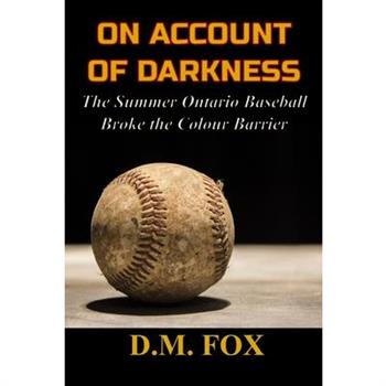 On Account of Darkness