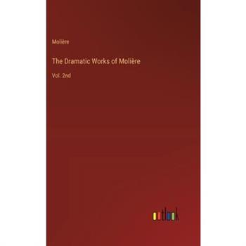 The Dramatic Works of Moli癡re