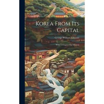 Korea From Its Capital