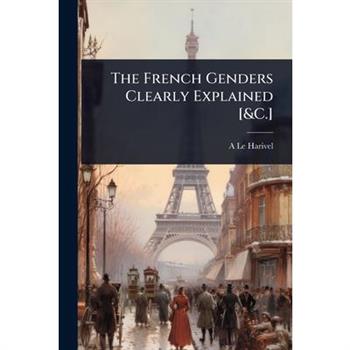 The French Genders Clearly Explained [&C.]