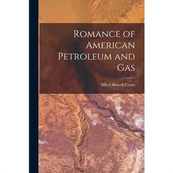 Romance of American Petroleum and Gas