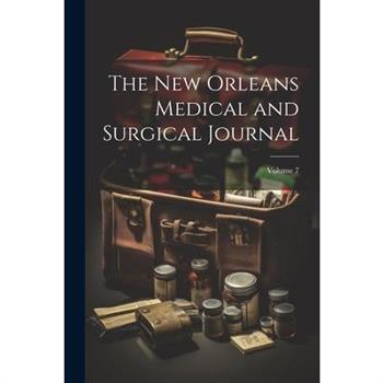 The New Orleans Medical and Surgical Journal; Volume 7