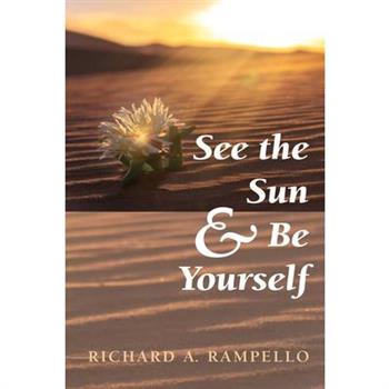 See the Sun and Be Yourself