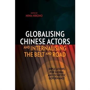 Globalising Chinese Actors and Internalising the Belt and Road