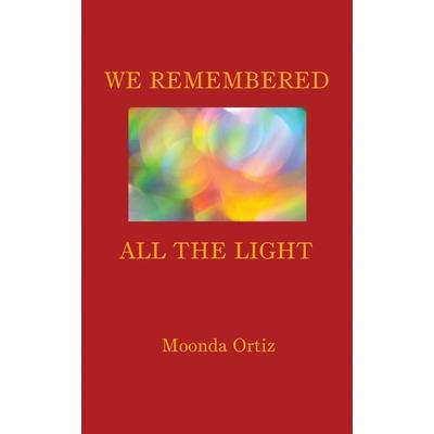 We Remembered All The Light