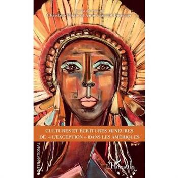 Cultures et 矇critures mineures de "l'exception" dans les Am矇riques