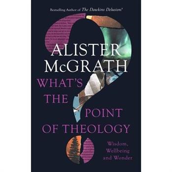 What's the Point of Theology?