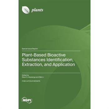 Plant-Based Bioactive Substances Identification, Extraction, and Application