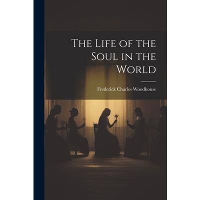 The Life of the Soul in the World