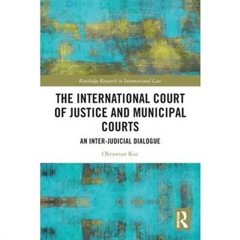 The International Court of Justice and Municipal Courts