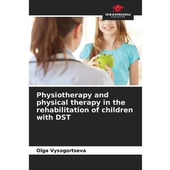 Physiotherapy and physical therapy in the rehabilitation of children with DST