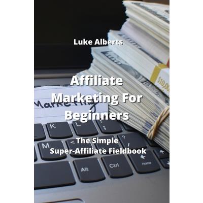 Affiliate Marketing For Beginners