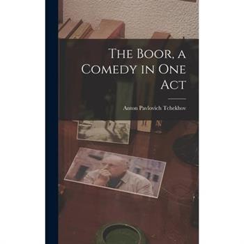 The Boor, a Comedy in One Act