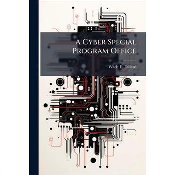 A Cyber Special Program Office