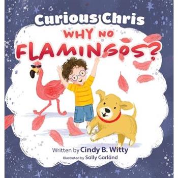 Curious Chris - Why No Flamingos?